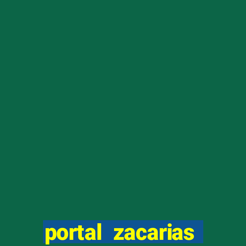 portal zacarias mais de 18